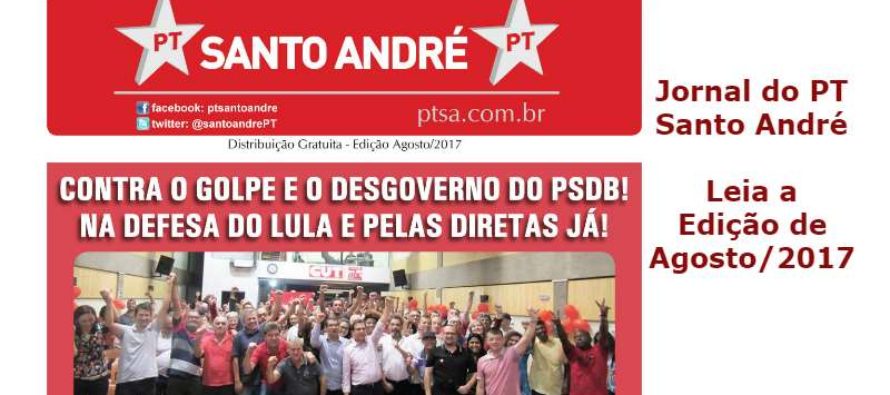 Confira a nova edição do Jornal PT Santo André – Agosto/2017