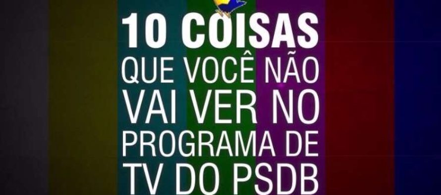 10 coisas que você não vai ver no programa do PSDB na TV