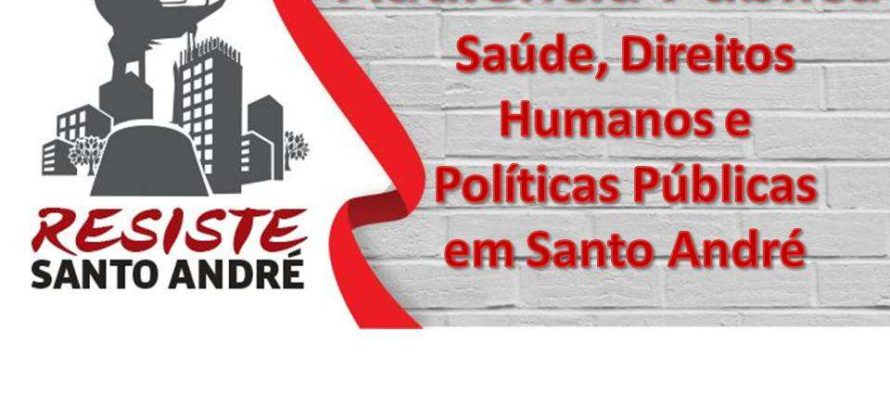 Audiência Pública sobre Saúde, Direitos Humanos e Políticas Públicas em Santo André acontece na próxima quarta (20)