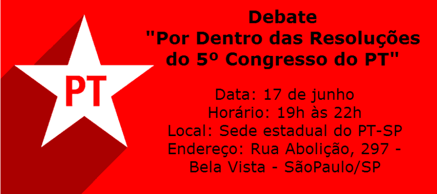 (17/06) PT-SP mobiliza militância para debate sobre as resoluções do 5º Congresso Nacional na próxima quarta