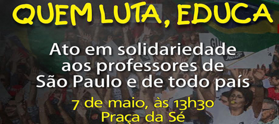 Ato em solidariedade aos professores paulistas será nesta quinta (7)